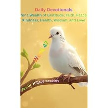 Daily Devotionals for a Wealth of Gratitude, Faith, Peace, Kindness, Health, Wisdom, and Love Week 47 Daily Devotionals for a Wealth of Virtues