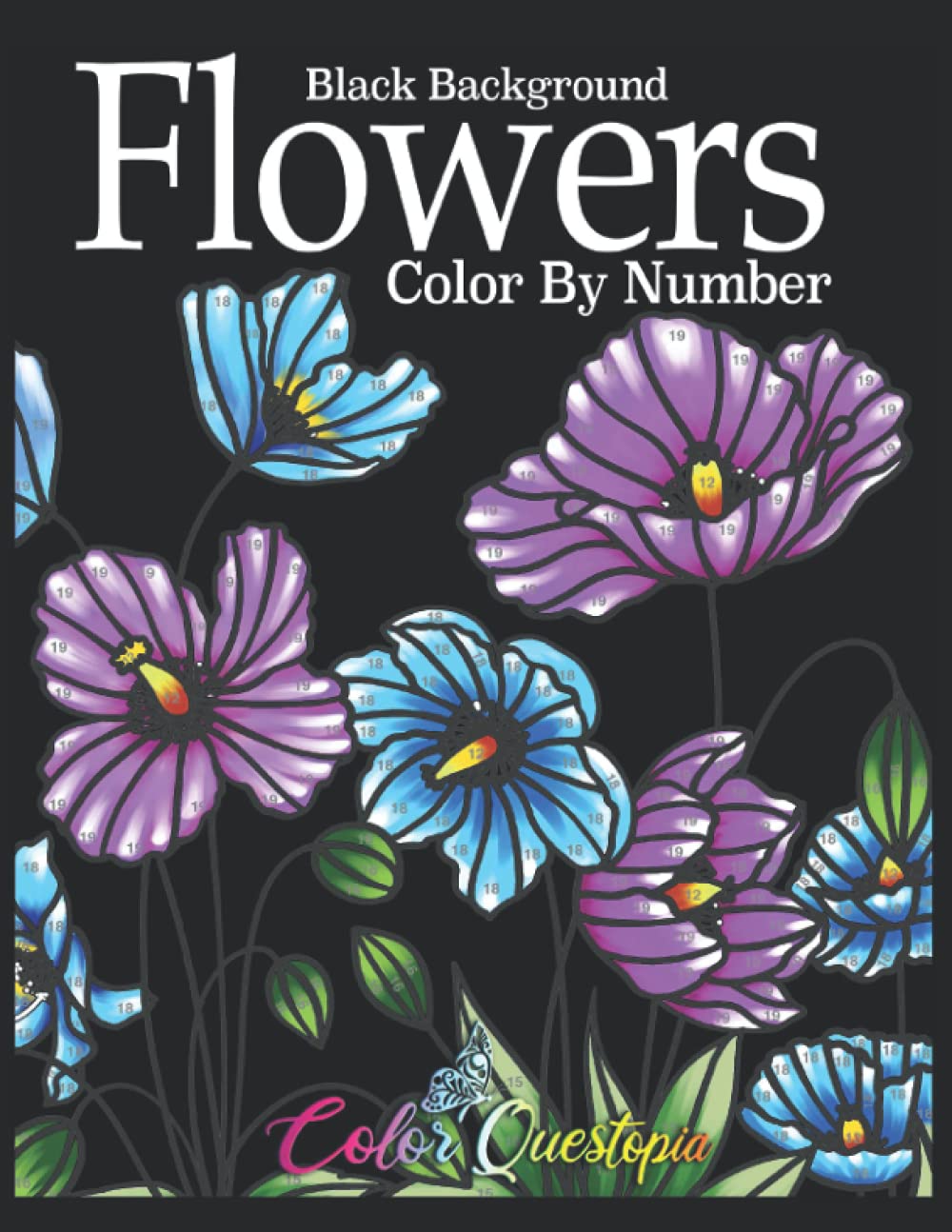 Flowers Color by Number BLACK BACKGROUND: Coloring Book for Adults - 25 Relaxing and Beautiful Types of Flowers (Color By Number For Adults)