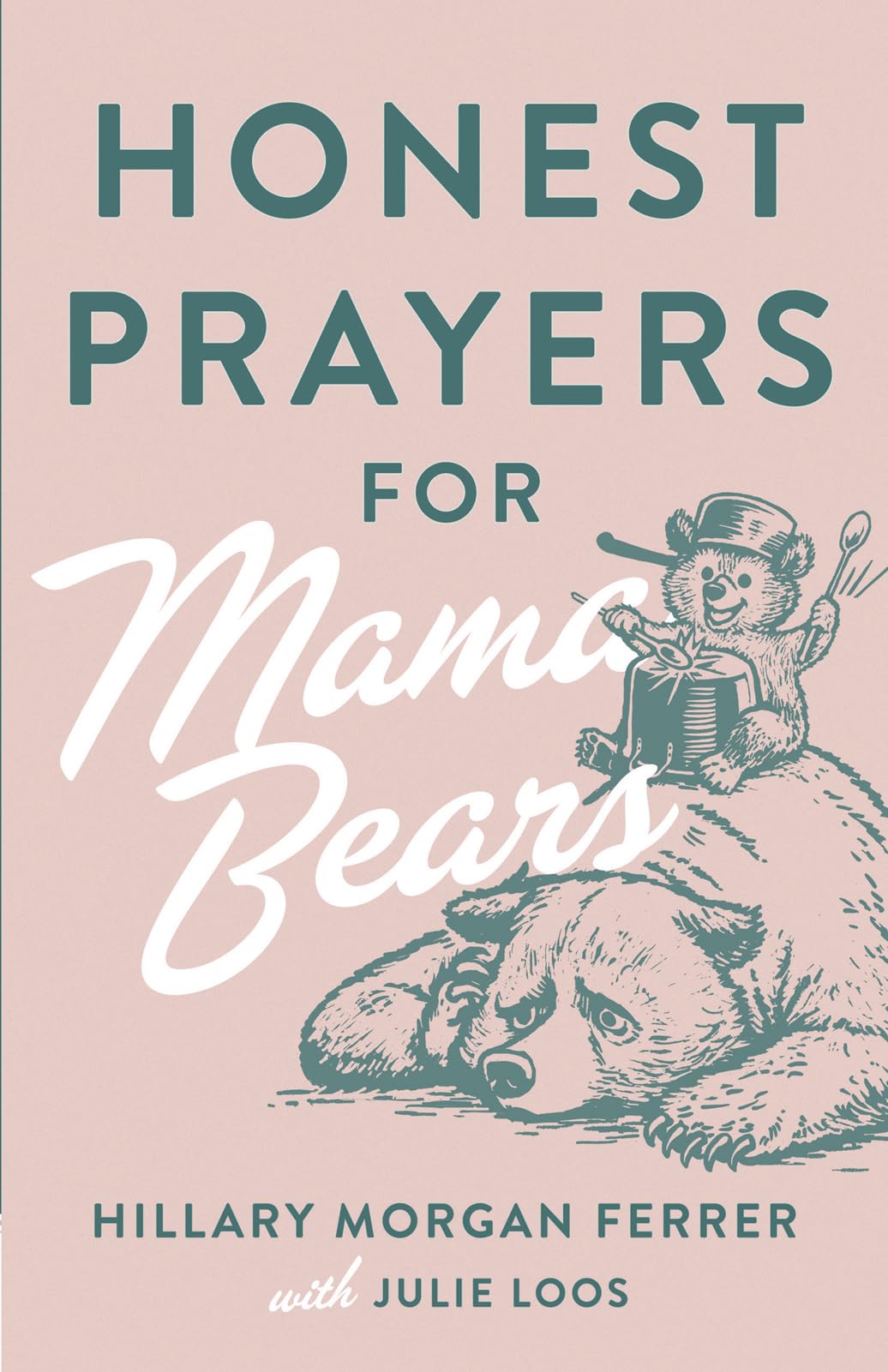 Honest Prayers for Mama Bears