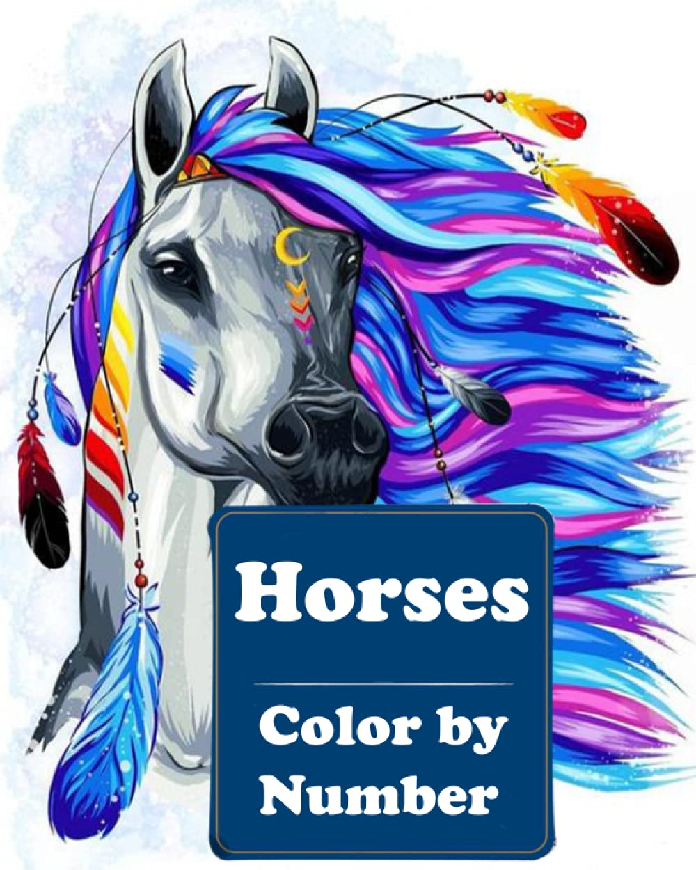 Horses Color by Number: An Adult Coloring Book Featuring Beautiful Horses, Relaxing Nature Scenes and Peaceful Country Landscapes
