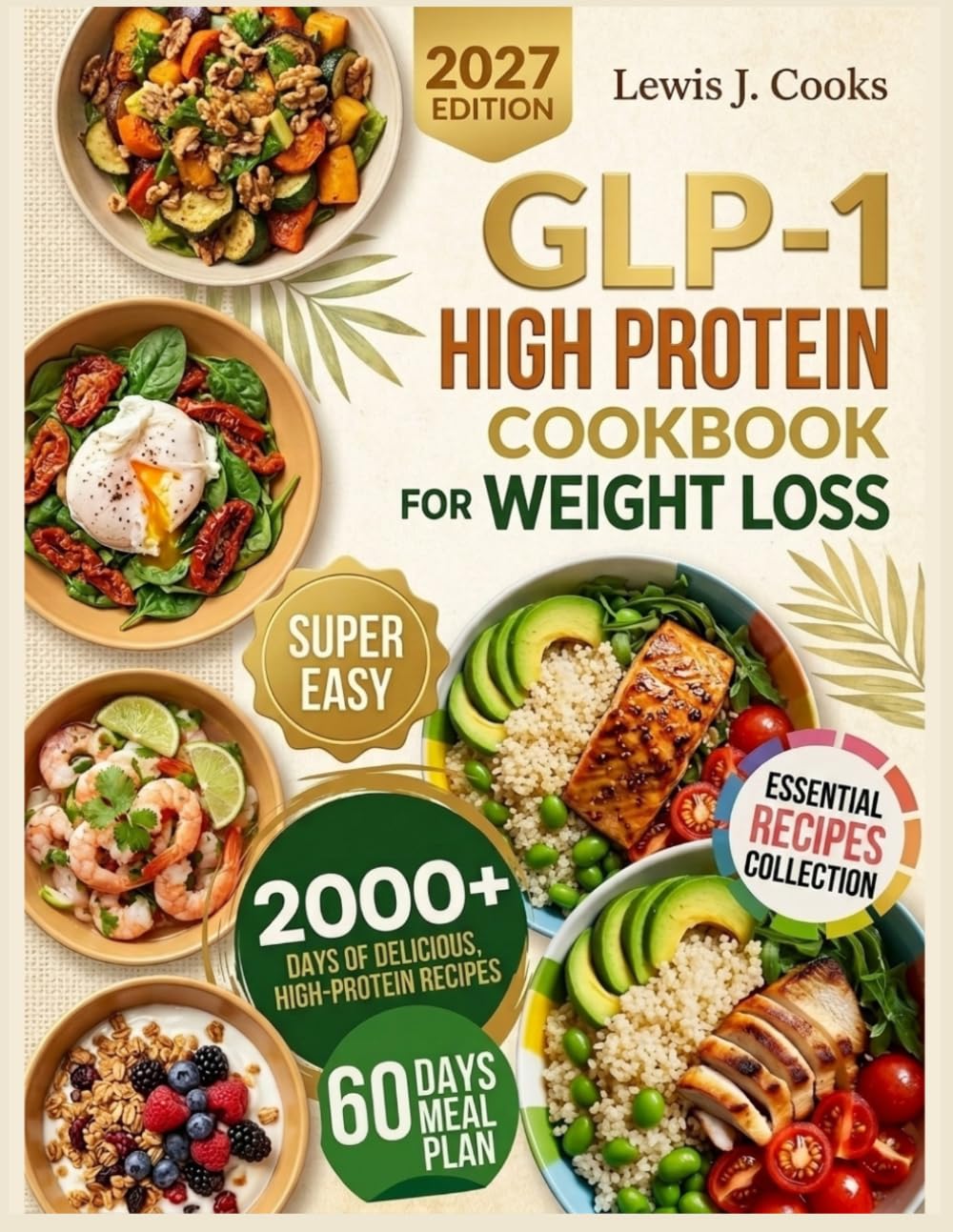 GLP-1 HIGH PROTEIN COOKBOOK FOR WEIGHT LOSS: Quick & Easy GLP-1 High-Protein Recipes for Weight Loss, Appetite Control, and Healthy Living