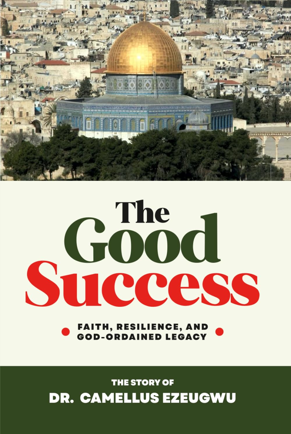 The Good Success: Faith, Resilience, and God-Ordained Legacy