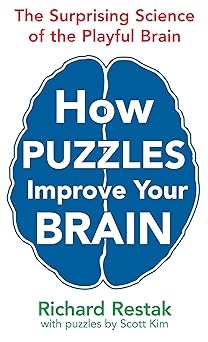 How Puzzles Improve Your Brain: The Surprising Science of the Playful Brain Main Edition book cover