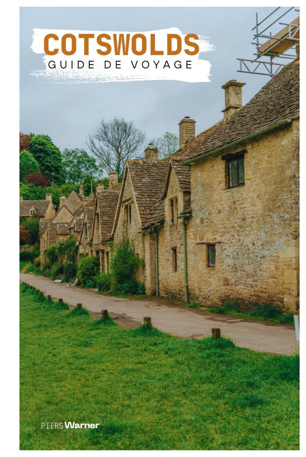 Cotswolds Guide de Voyage: Hébergement, attractions, villages, randonnées, gastronomie et itinéraires