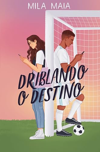 Driblando o destino: Um romance entre o jogador e a nerd (Portuguese Edition)