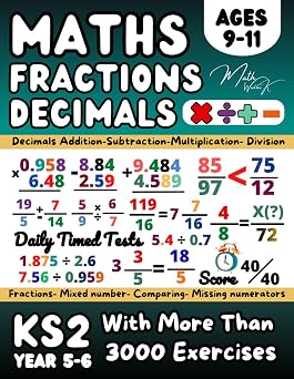 KS2 Year 5, 6 Maths Workbook, Adding, Subtracting, Multiplying, Dividing Fractions and Decimals, Converting Fractions,Comparing, Equivalent Maths ... Answer Key Included, Grade 4-5 Math