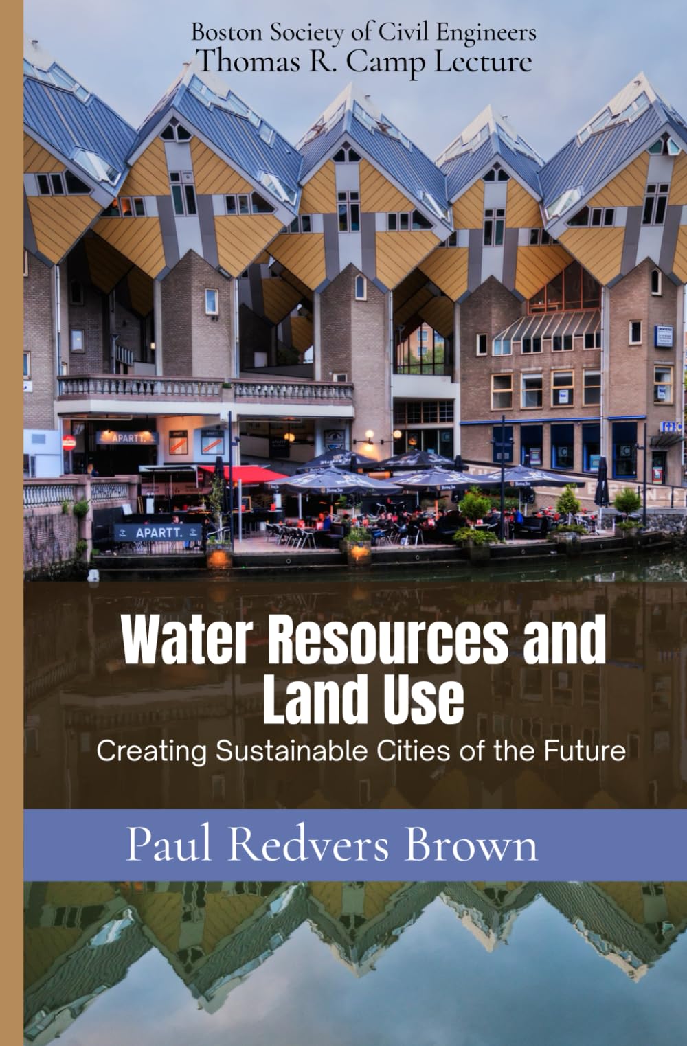Water Resources and Land Use: Creating Sustainable Cities of the Future