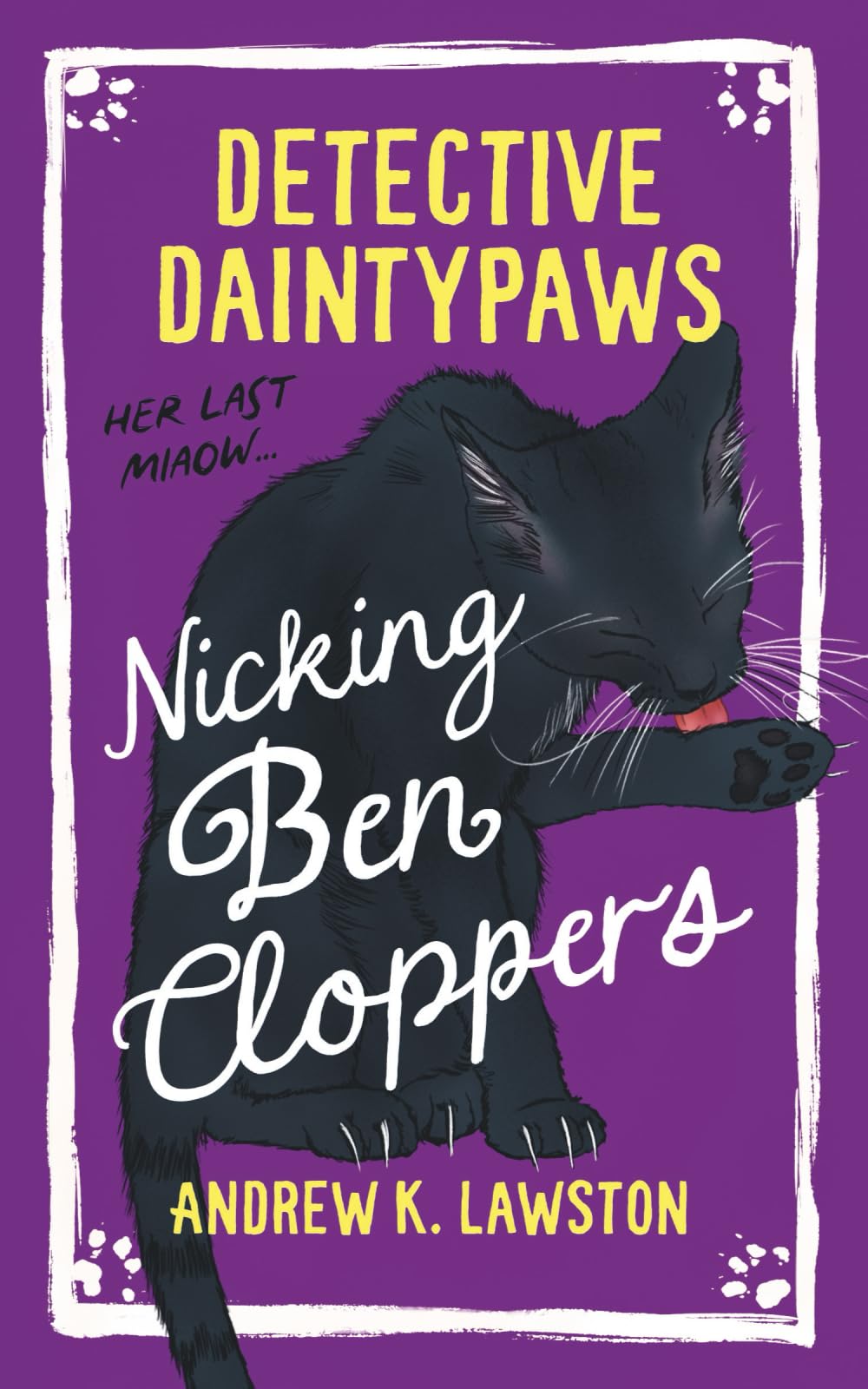 Detective Daintypaws: Nicking Ben Cloppers: Crime-Solving Cat Adventures: 3