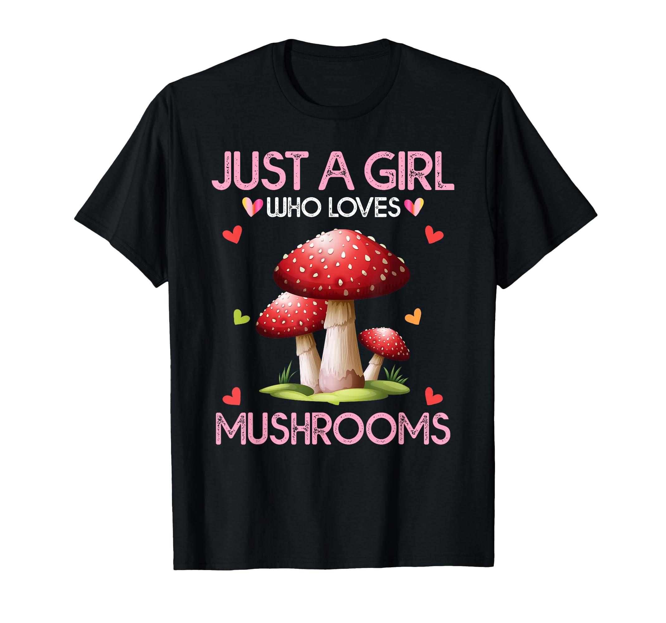 Mushroom Lover Women Gift Just A Girl Who Loves Mushrooms T-Shirt