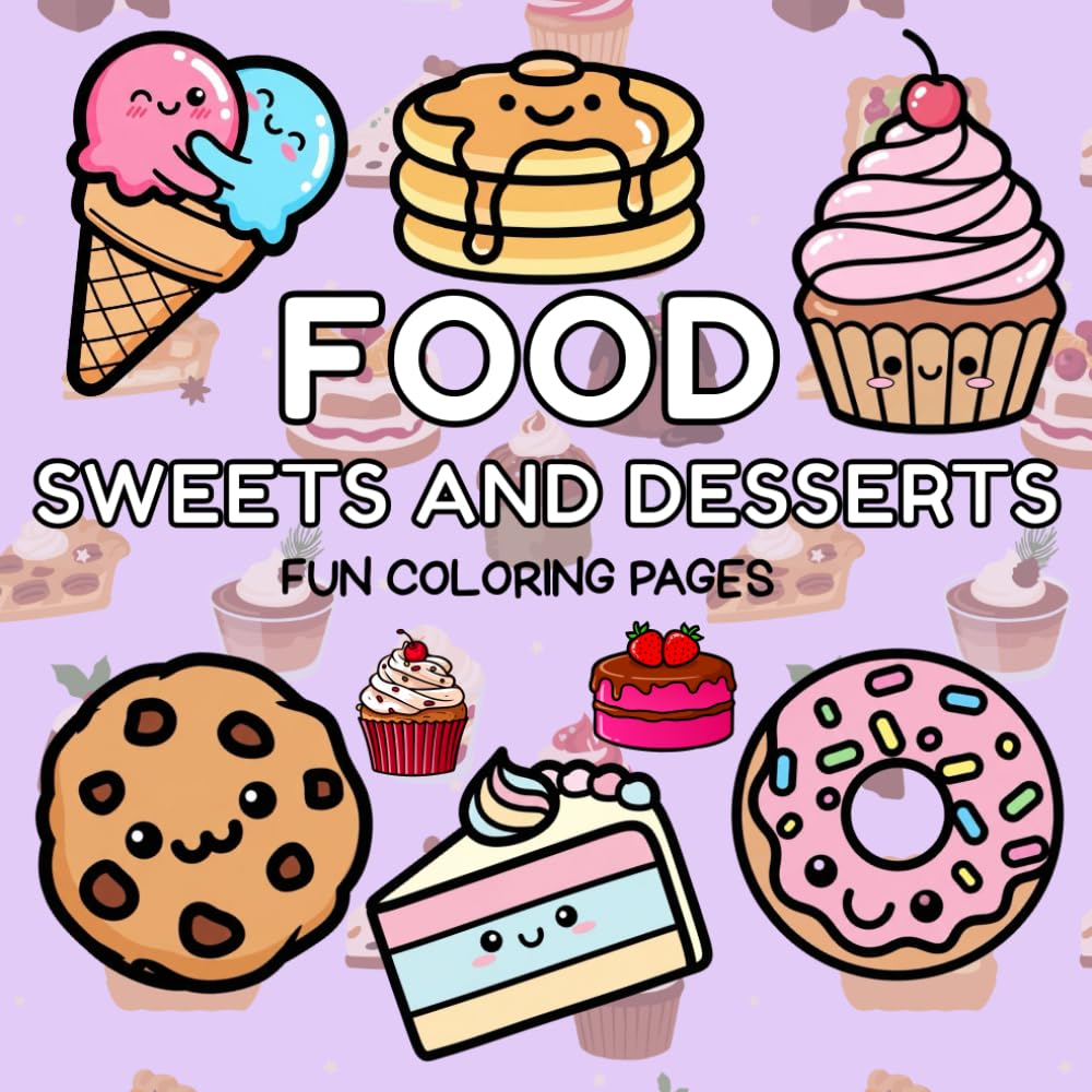 Food Sweets and Desserts: Coloring Book for Adults and Kids: Fun coloring pages
