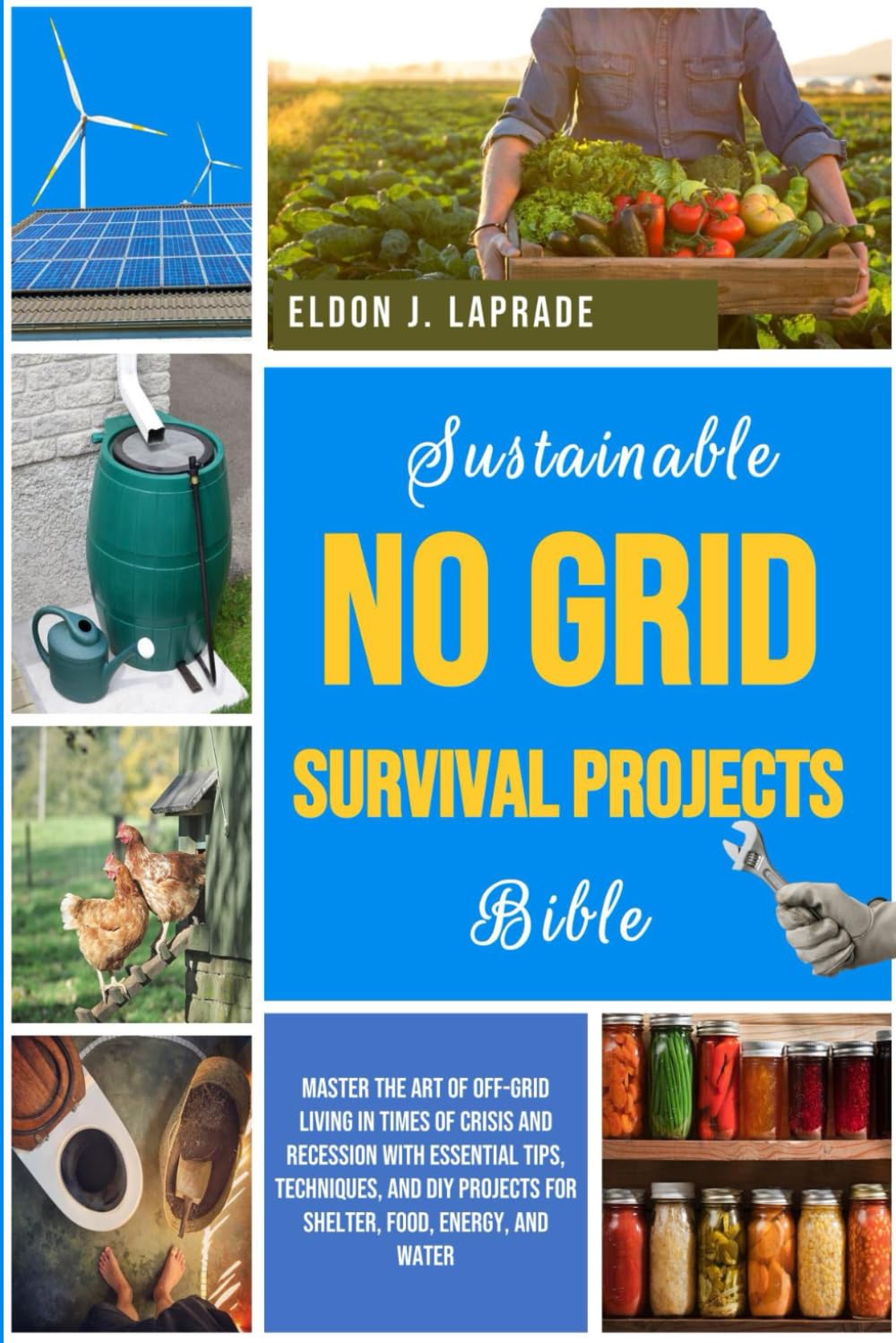 Sustainable No Grid Survival Projects Bible: Master the Art of Off-Grid ...