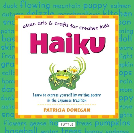 Haiku: Learn to express yourself by writing poetry in the Japanese ...