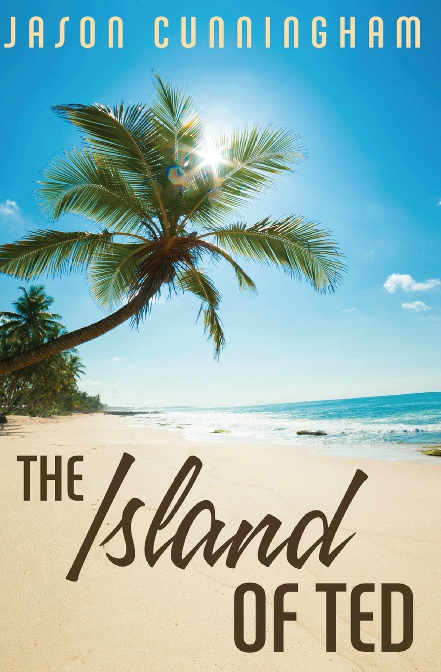 The Island of Ted Cunningham, Jason 9780615424583 Books