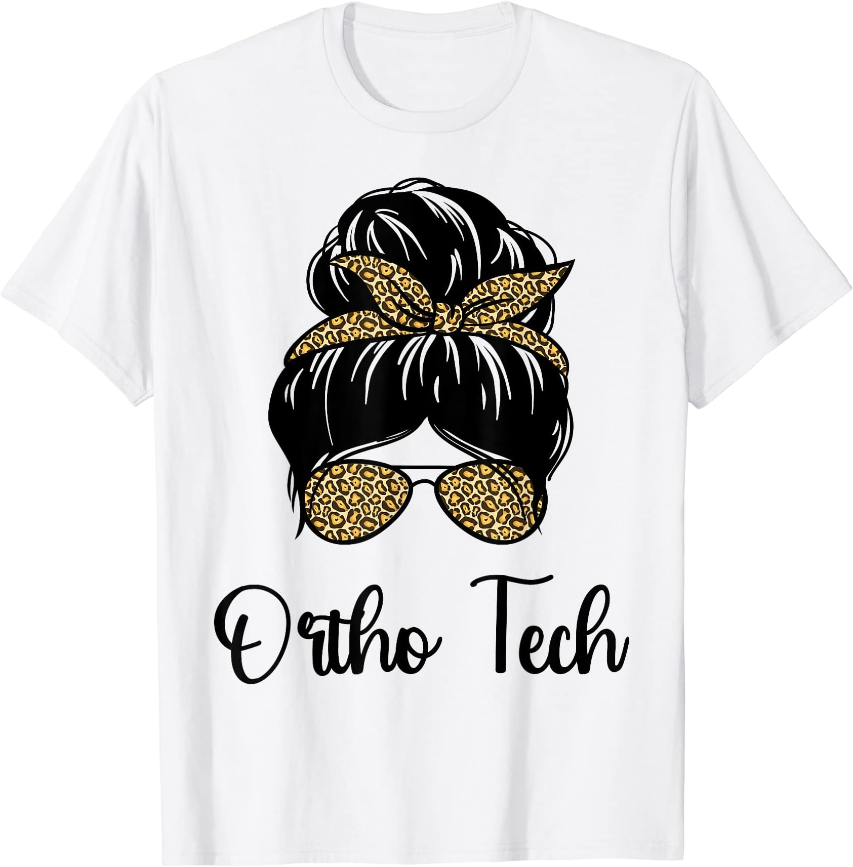 Orthopedic Technician Technologists Messy Bun Ortho Tech T-Shirt