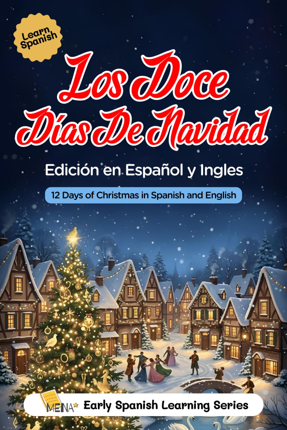 Los Doce Días de Navidad • The Twelve Days of Christmas: Bilingual Spanish–English Christmas Book for Kids, Families, and Language Learners (Spanish ... Bilingual Learners, and Language Enthusiasts)