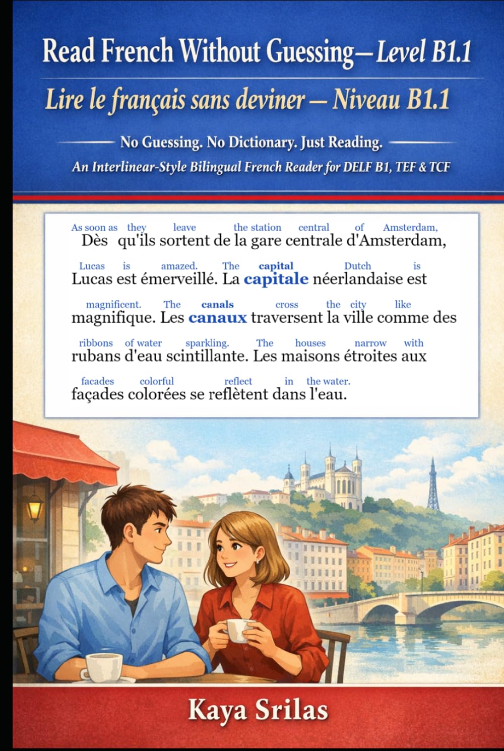 Read French Without Guessing — Level B1.1 / Lire le français sans deviner — Niveau B1.1: No Guessing. No Dictionary. Just Reading. An ... Guessing / Lire le français sans deviner)