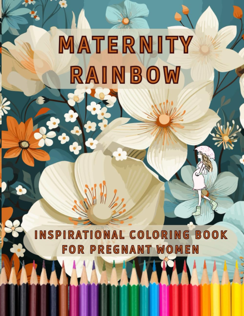 Maternity Rainbow: Inspirational Coloring Book for Pregnant Women: 50 Motivational Quotes for Moment of Relaxation, Stress Relief
