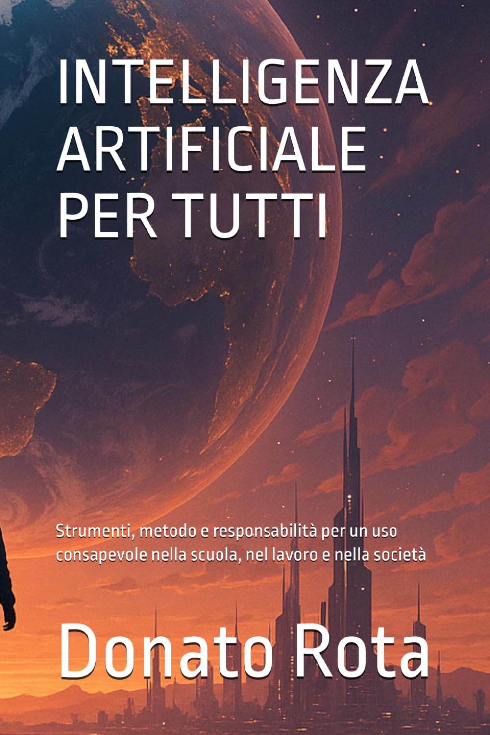 INTELLIGENZA ARTIFICIALE PER TUTTI (Mondo migliore)