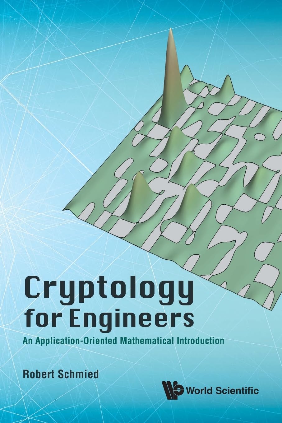 Cryptology For Engineers: An Application-oriented Mathematica... - 9789819832750