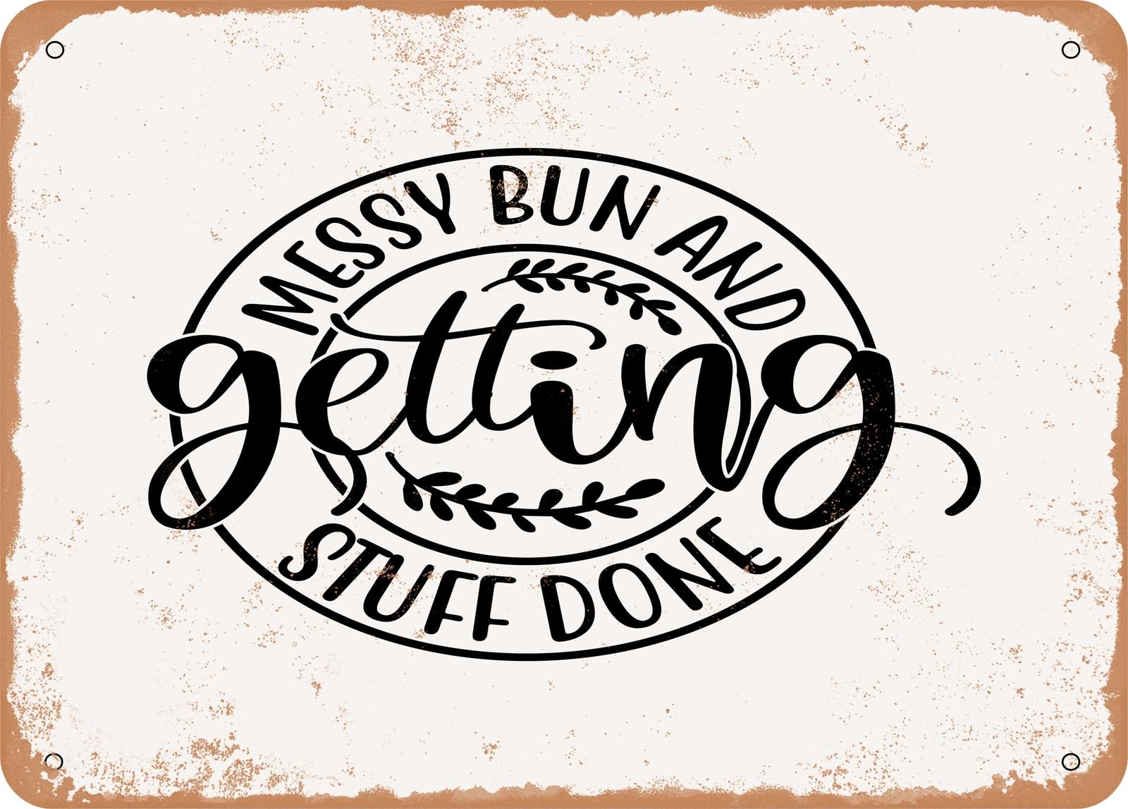 Miaomansenstore Metal Sign - Messy Bun And Getting Stuff Done - 2 - Vintage Look Sign Home Decor