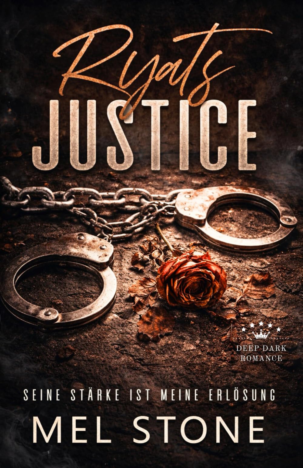 Ryats Justice - Seine Stärke ist meine Erlösung: Deep Dark Romance (Alternative Cover-Edition)