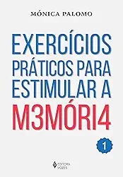 Exercícios práticos para estimular a memória: Volume 1