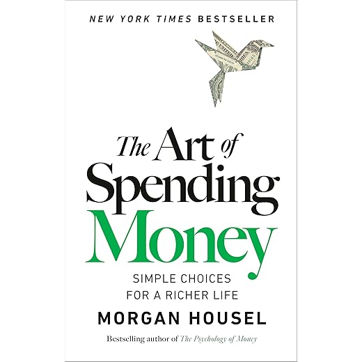 The Art of Spending Money: Simple Choices for a Richer Life