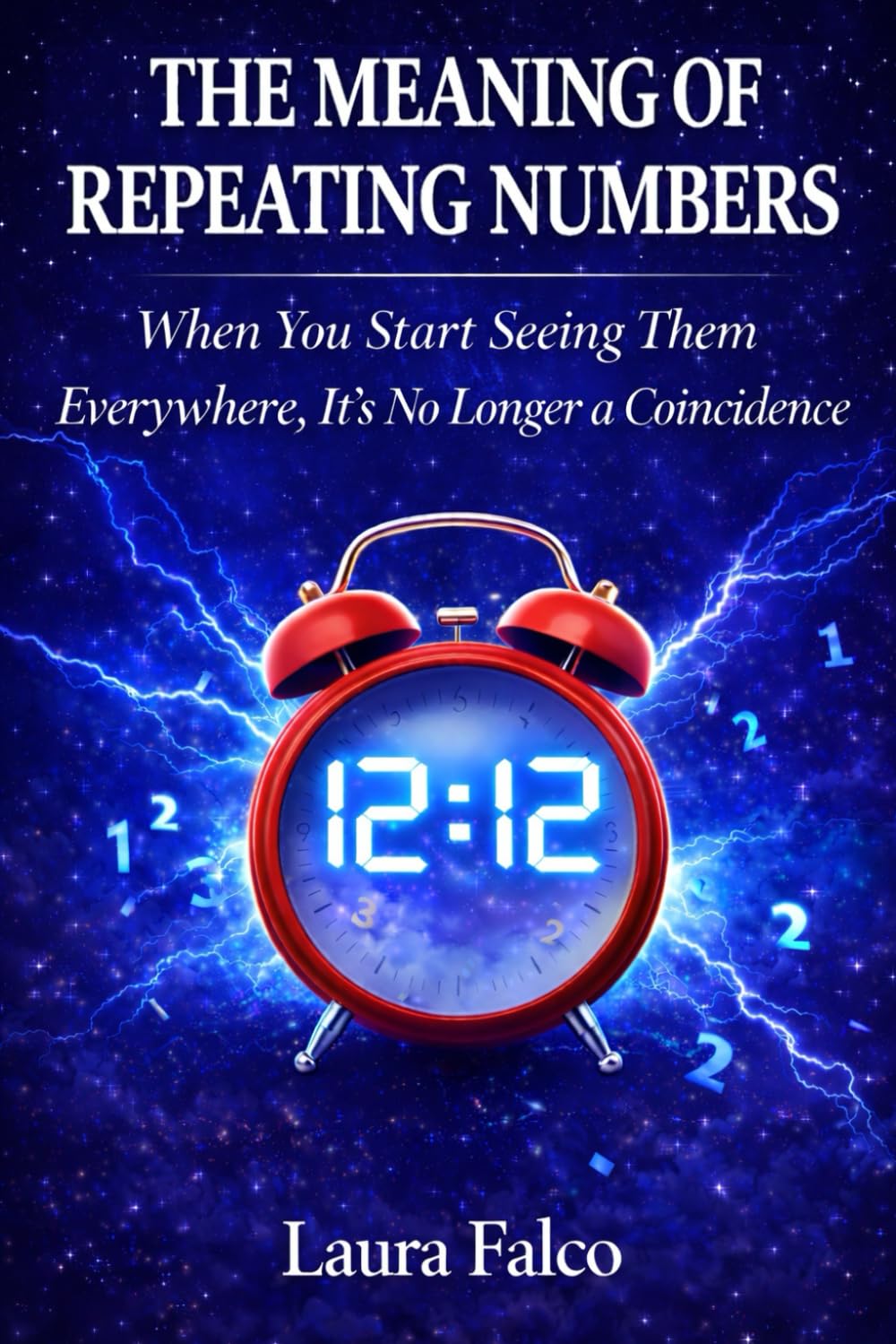 The Meaning of Repeating Numbers: When You Start Seeing Them Everywhere, It’s No Longer a Coincidence