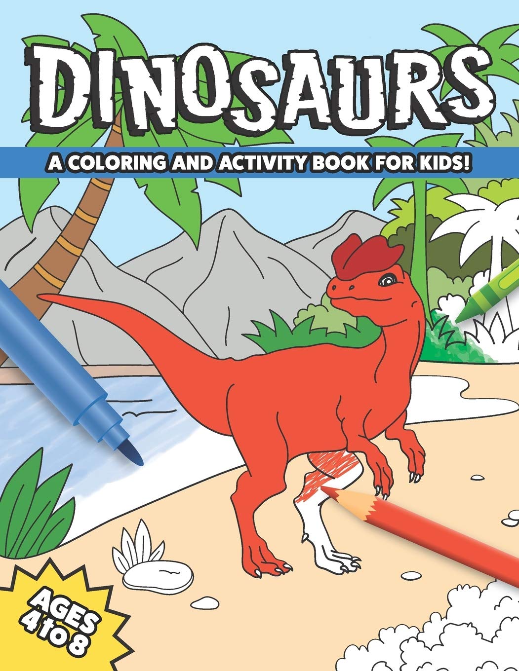 Dinosaurs: A Coloring and Activity Book for Kids