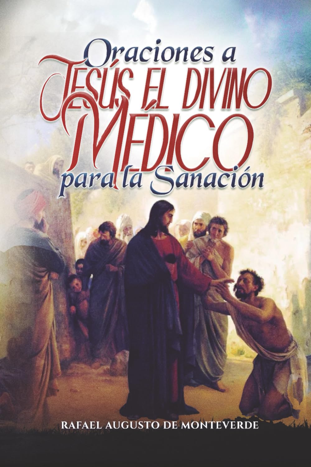 Oraciones a Jesús el Divino Médico para la Sanación