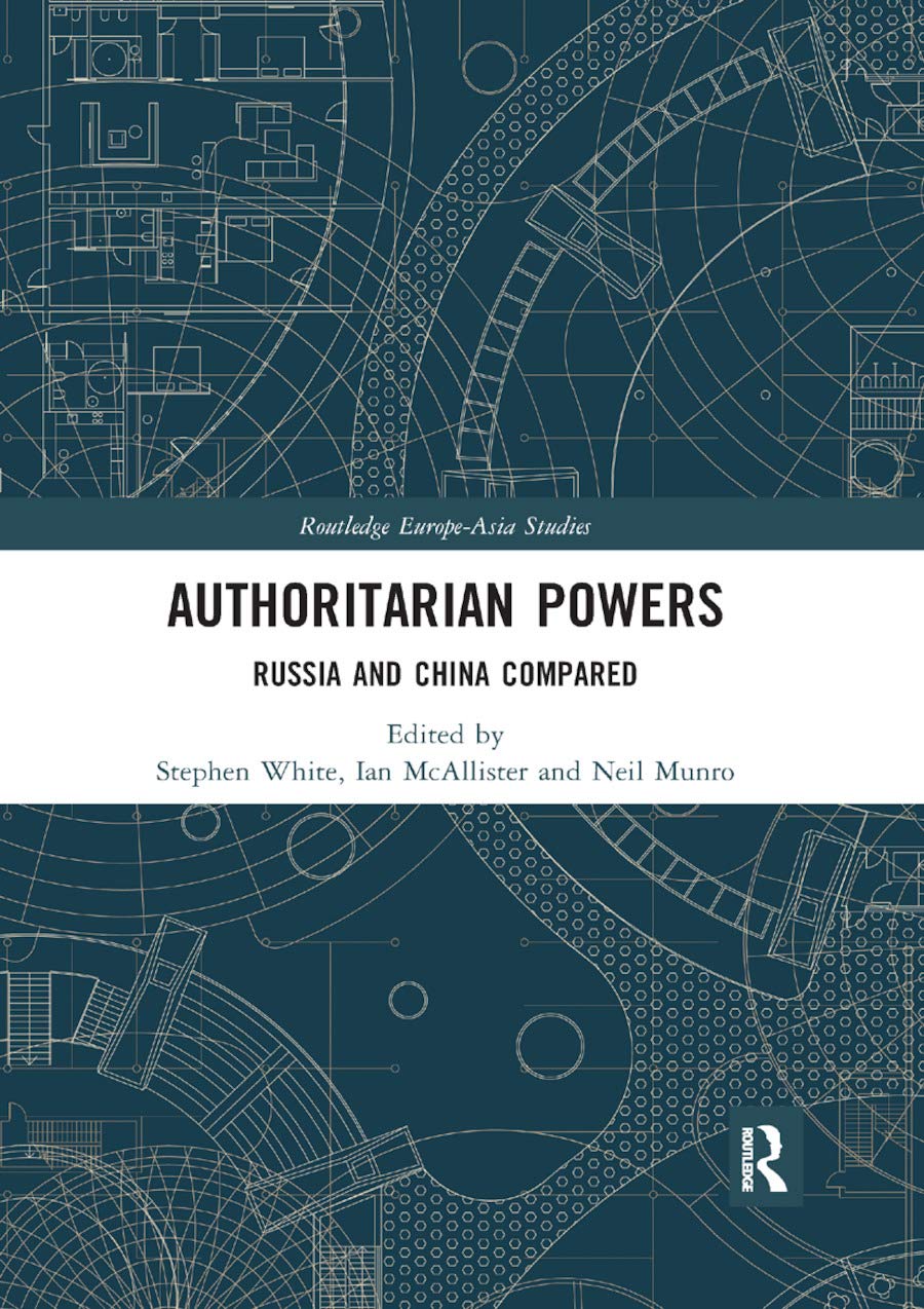 Authoritarian Powers: Russia and China Compared (Routledge Europe-Asia Studies)