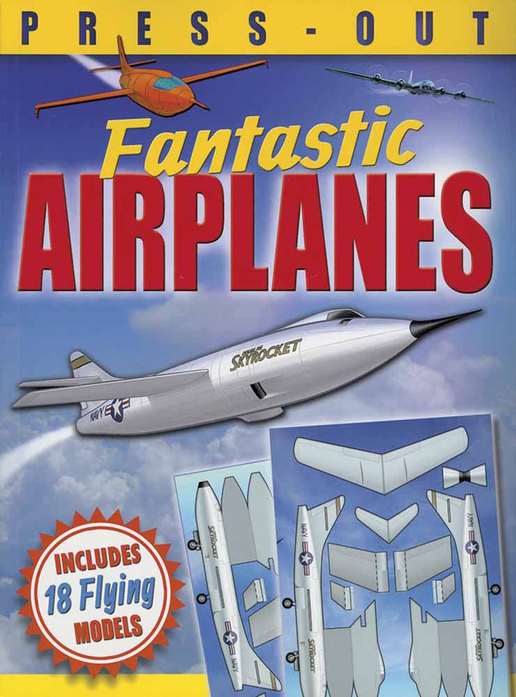 Fantastic Press-Out Flying Airplanes: Includes 18 Flying Models (Dover Kids Activity Books)