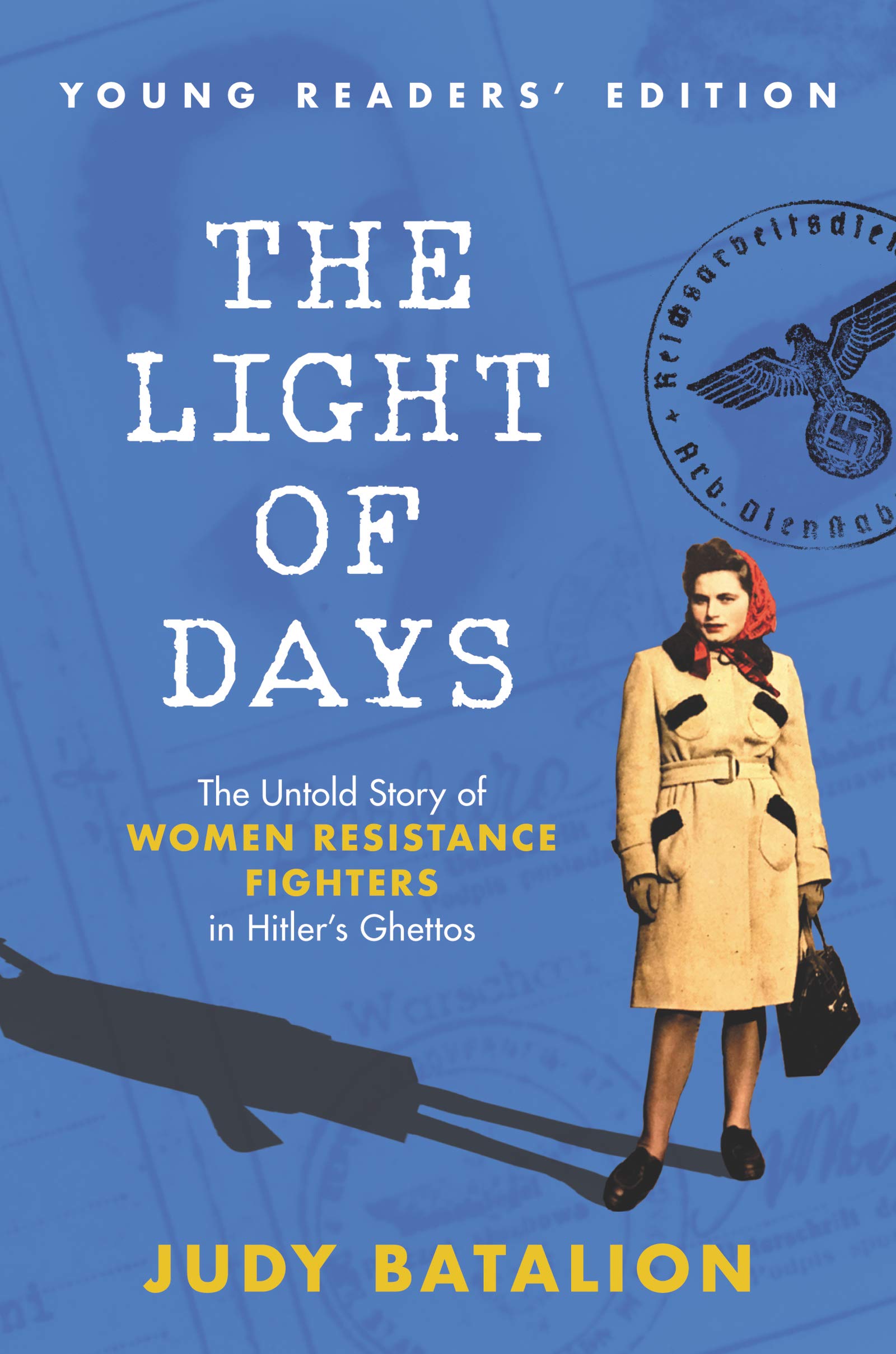 Cover of The Light of Days Young Readers’ Edition: The Untold Story of Women Resistance Fighters in Hitler's Ghettos