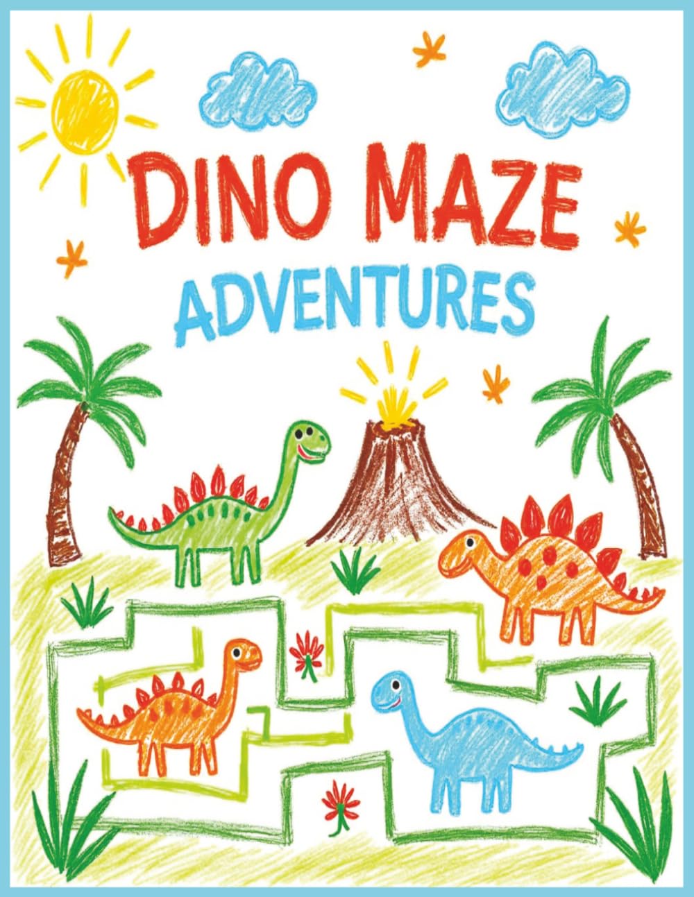 Dino Maze Adventures: Includes Certificate of Achievement | Brain-Boosting Mazes for Children Ages 4-8 | 8.5x11 inches | 45 pages.