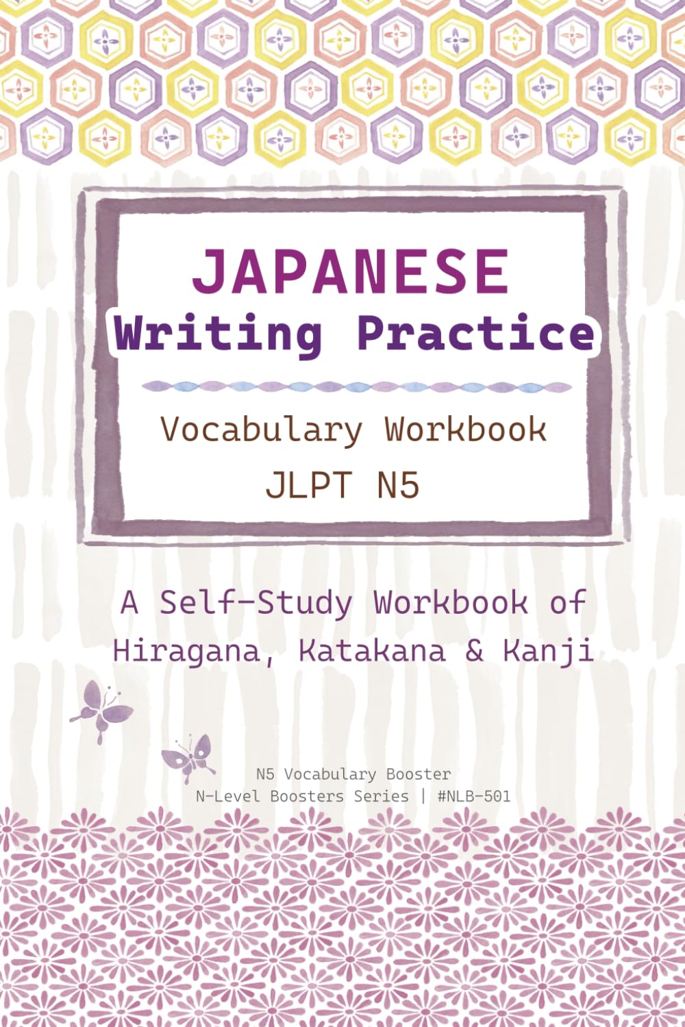 JAPANESE Writing Practice: JLPT N5 Vocabulary Workbook: A Self-Study Workbook of Hiragana, Katakana & Kanji