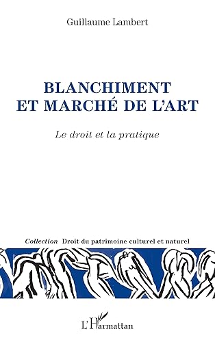 Blanchiment et marché de l'art: Le droit et la pratique