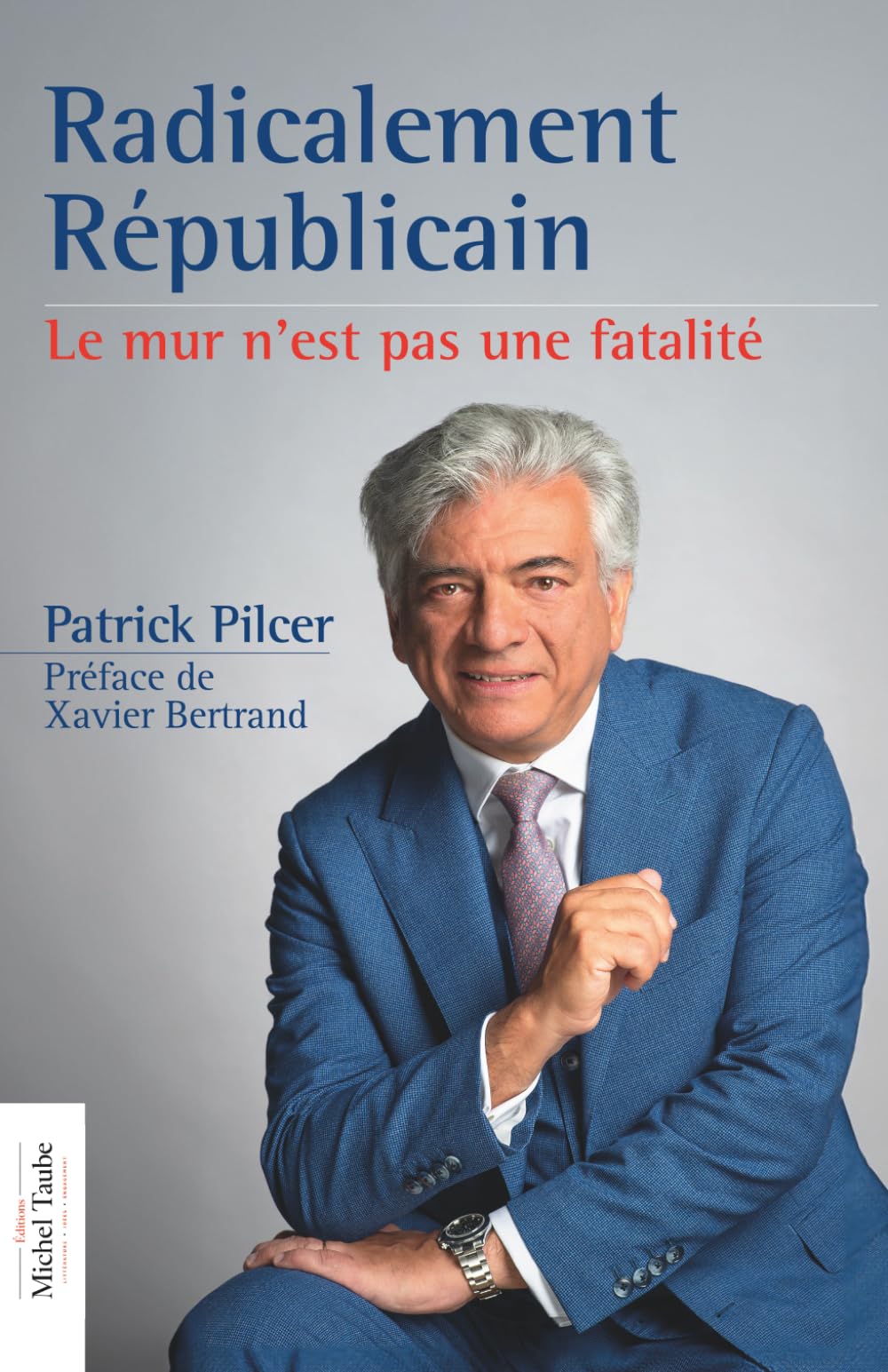 Radicalement Républicain: Le mur n’est pas une fatalité