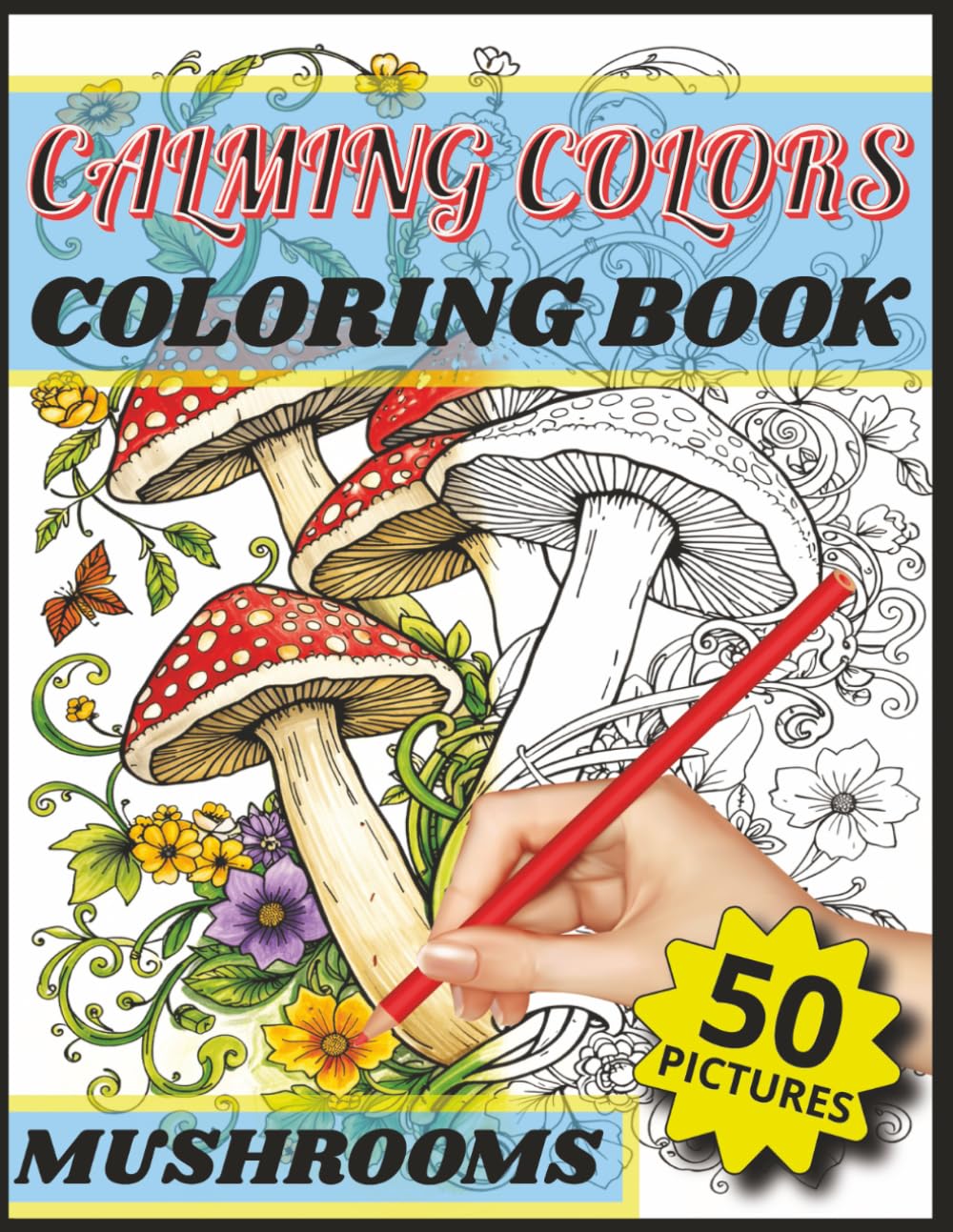 Calming Colors Coloring Book: Mushrooms: Gentle Mushroom Art for Calm and Mindfulness