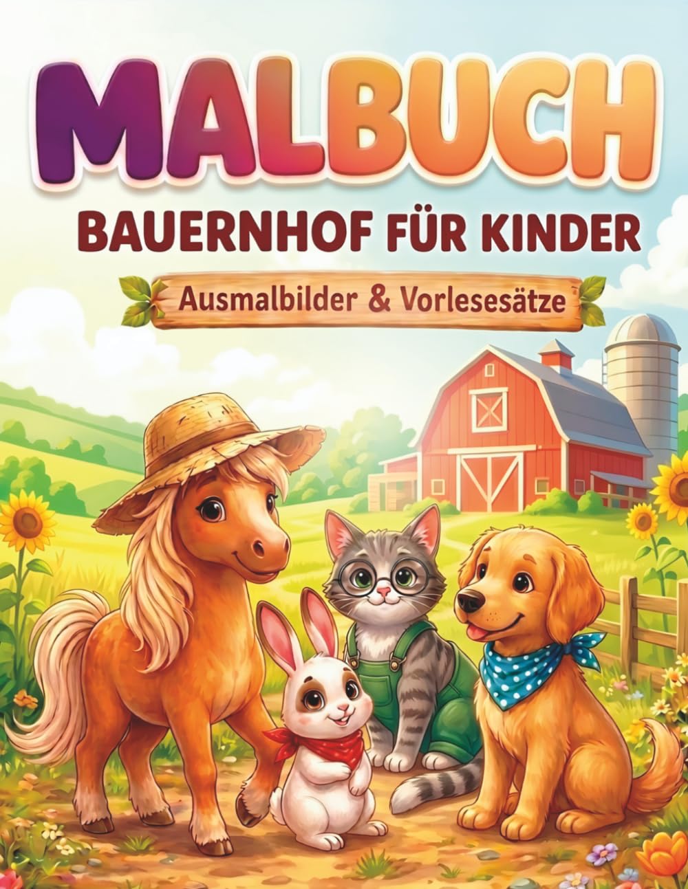 MALBUCH BAUERNHOF FÜR KINDER: AUSMALBILDER & VORLESESÄTZE für Kinder ab 4 Jahren