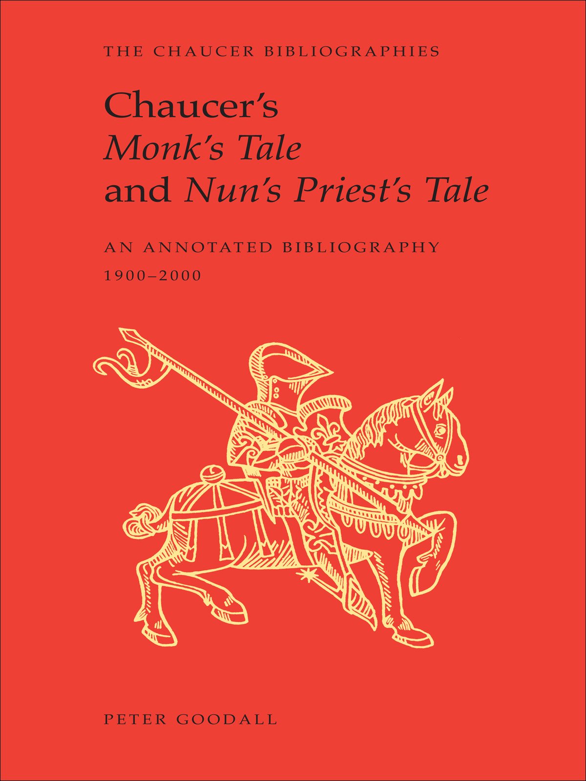 Chaucer's Monk's Tale and Nun's Priest's Tale: An Annotated Bibliography (Chaucer Bibliographies)