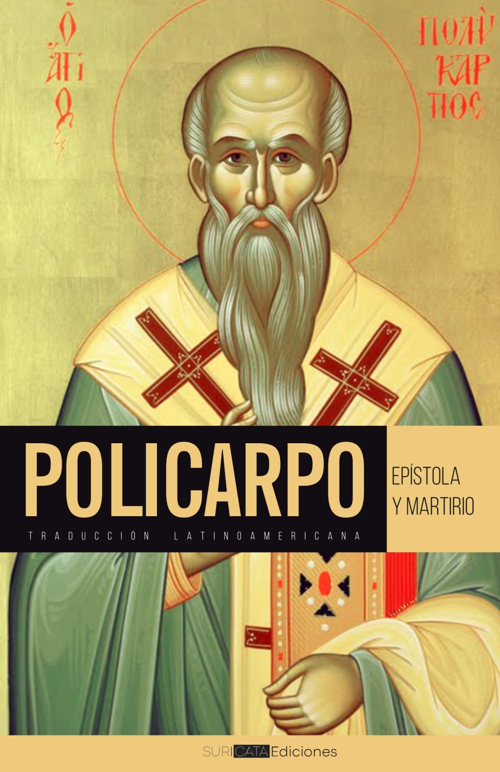 Epístola y Martirio de Policarpo: Traducción latinoamericana (Colección Patrística: Los Padres Apostólicos)