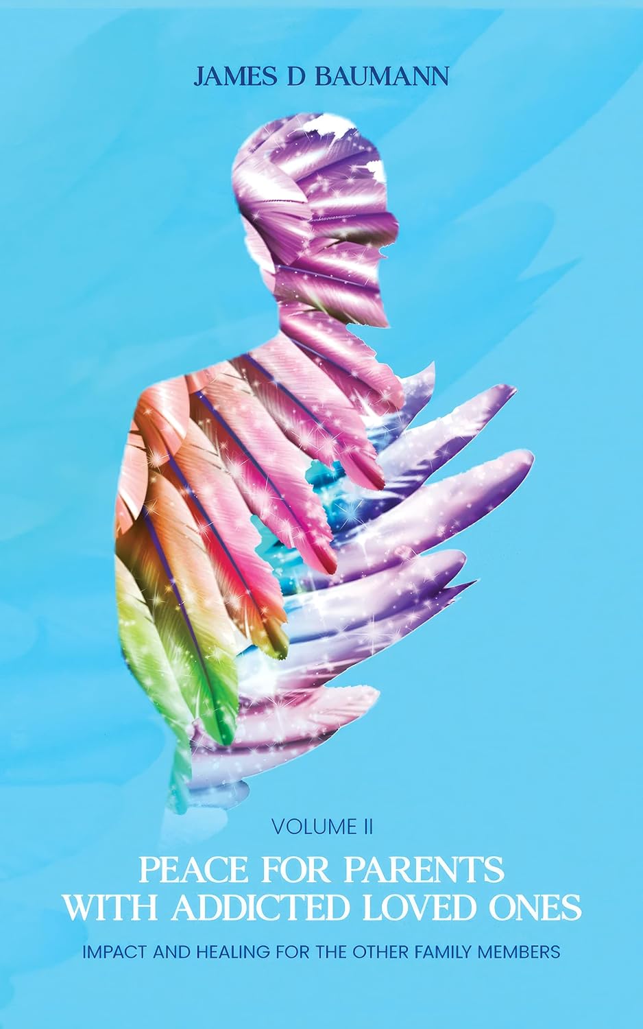 Peace For Parents With Addicted Loved Ones: Impact And Healing For The Other Family Members
