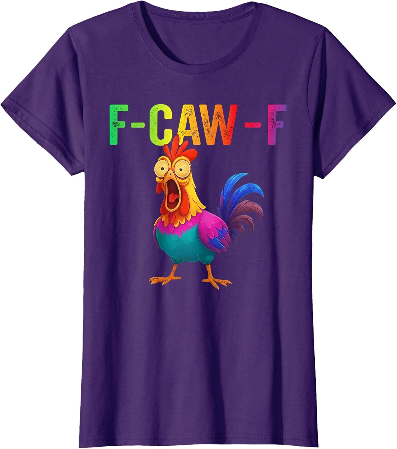 Funny F-Caw-F Chicken Graphic Sarcastic Colorful Bird T-Shirt