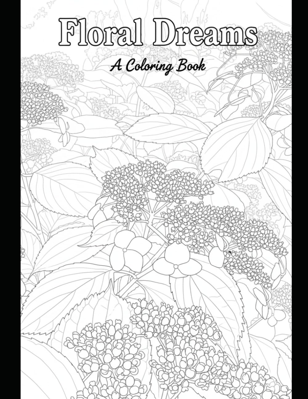 Floral Dreams Floral Coloring Book Flowers for Beginners