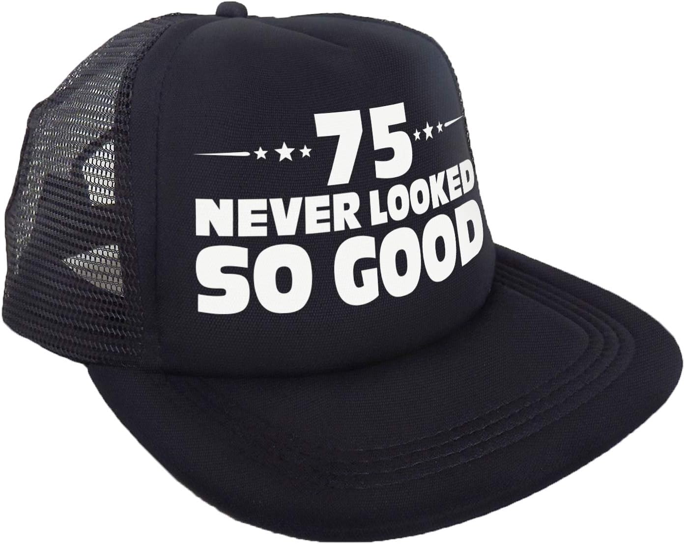 75 Never Looked So Good Hat - Happy 75th Birthday Party Supplies, Ideas and Decorations - Funny Birthday Black
