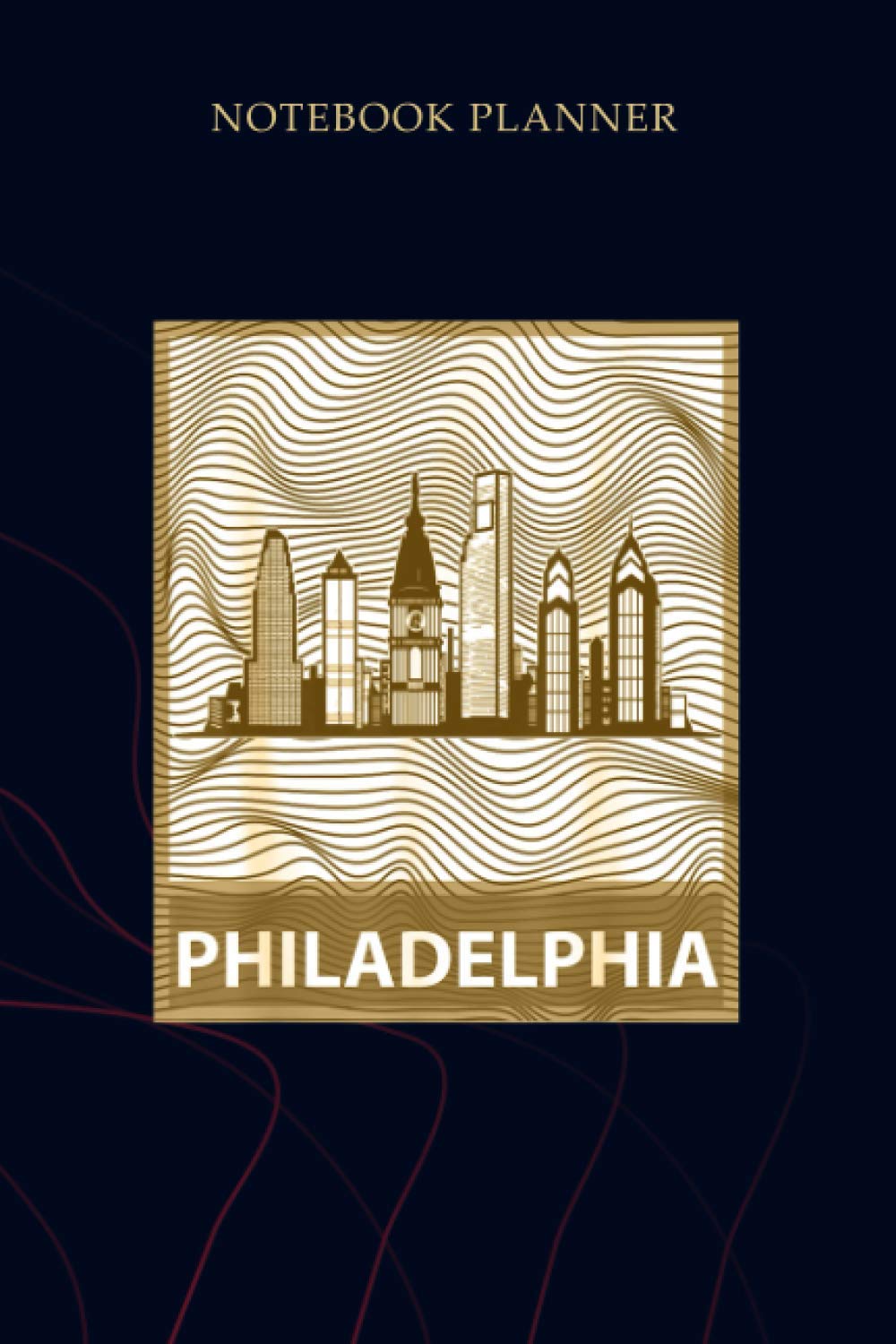 Notebook Planner Philadelphia City Skyline Pennsylvania State: Mom, Planner, To Do List, Simple, 114 Pages, Planning, 6x9 inch, Gym