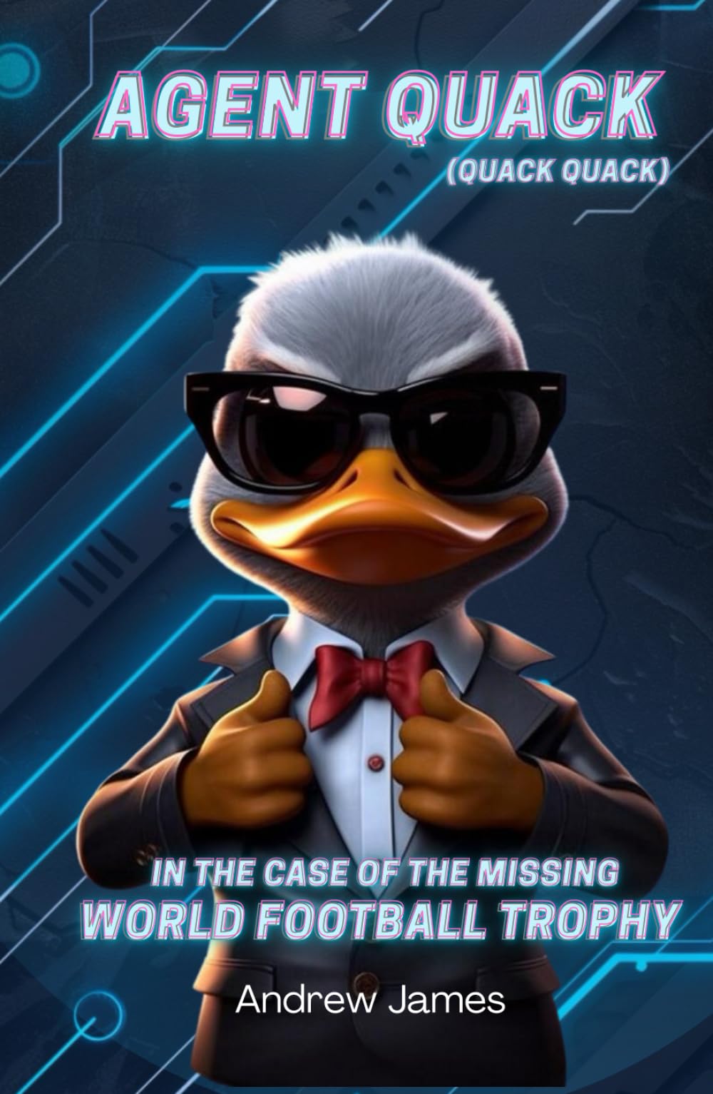 Agent Quack (quack quack): The Case of the Missing World Football Trophy