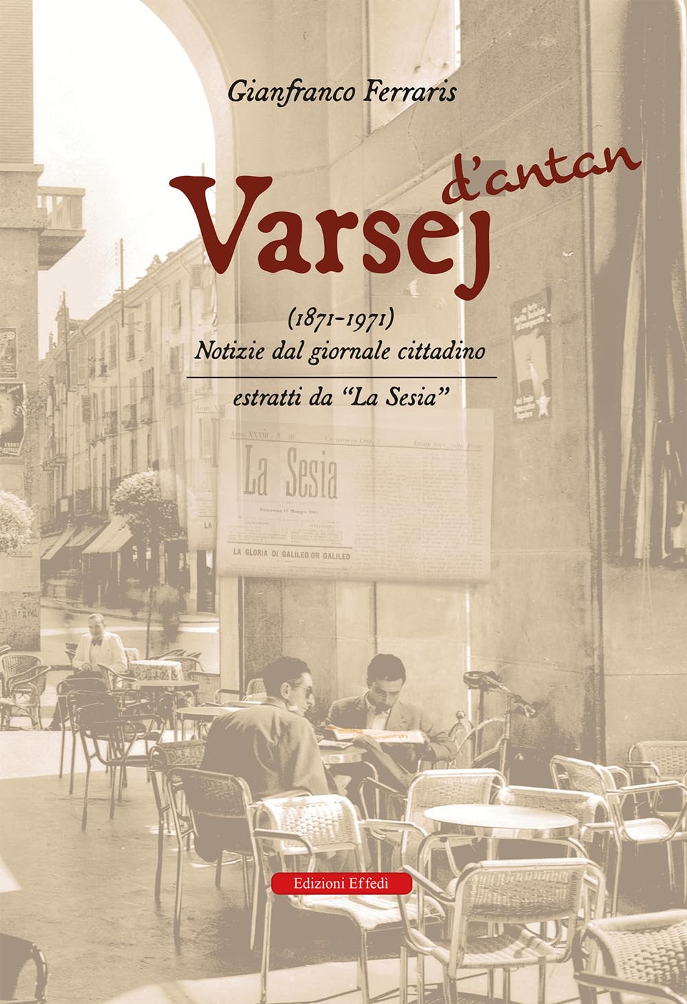 Varsej D’Antan (1871-1971). Notizie Dal Giornale Cittadino. Estratti Da «La Sesia» - 4