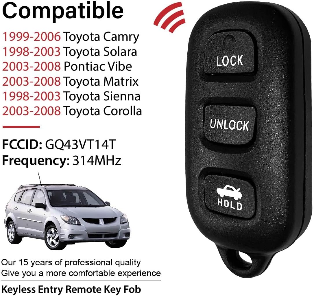 Replacement for 2005 2006 2007 2008 Toyota Camry Solara Matrix Sienna Corolla Pontiac Vibe Key Fob Remote Control GQ43VT14T 4 Buttons 314MHz