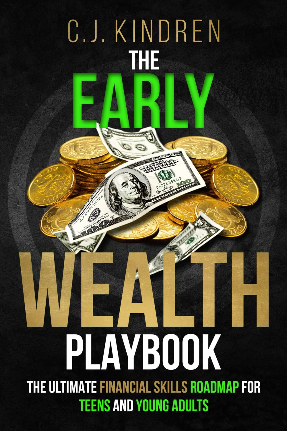 The Early Wealth Playbook: The Ultimate Financial Skills Roadmap for Teens and Young Adults (Essential Life Skills for Teens & Young Adults)